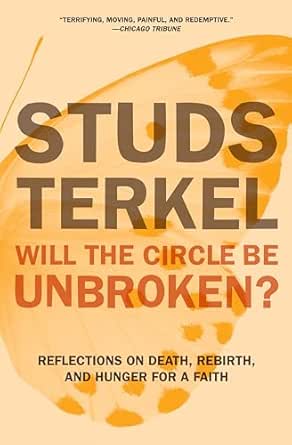 Will the Circle Be Unbroken? by Studs Terkel