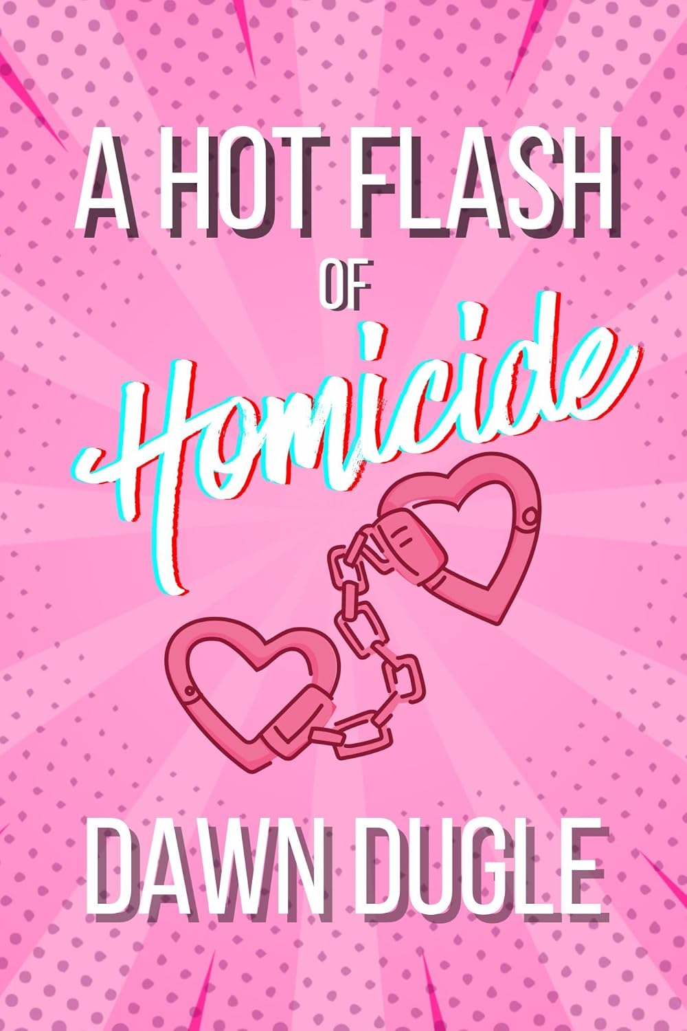 A Hot Flash of Homicide by Dawn Dugle