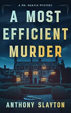 A Most Efficient Murder by Anthony Slayton