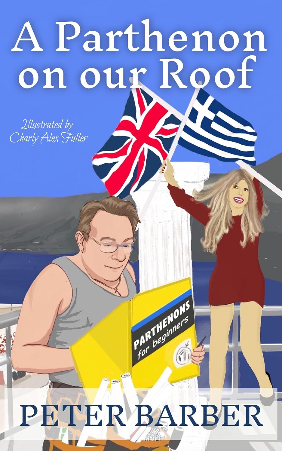 A Parthenon on Our Roof by Peter Barber