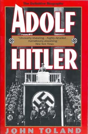 Adolf Hitler: The Definitive Biography by John Toland