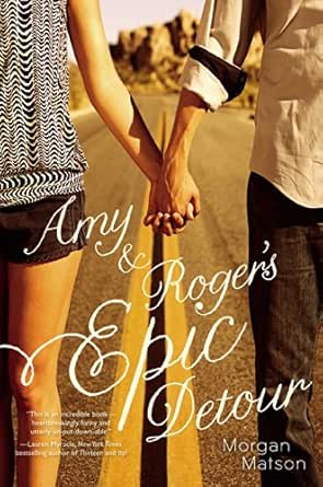 Amy & Roger’s Epic Detour by Morgan Matson