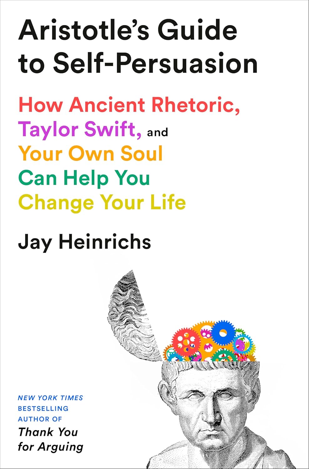 Aristotle’s Guide to Self-Persuasion by Jay Heinrichs
