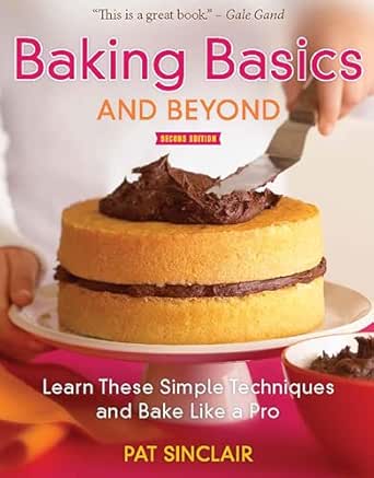 Baking Basics and Beyond by Pat Sinclair