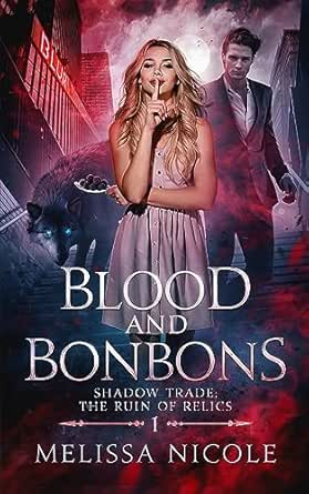Blood and Bonbons by Melissa Nicole