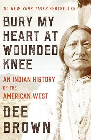 Bury My Heart at Wounded Knee by Dee Brown