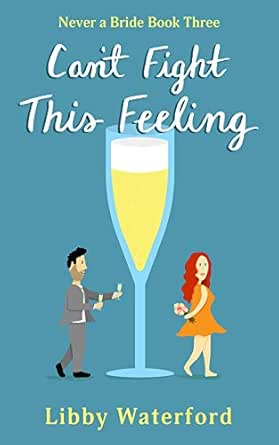 Can’t Fight This Feeling by Libby Waterford