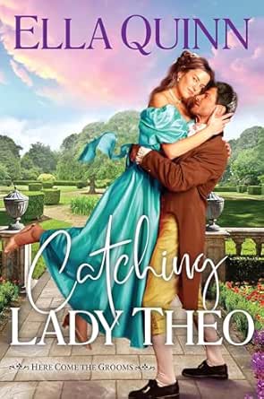 Catching Lady Theo by Ella Quinn