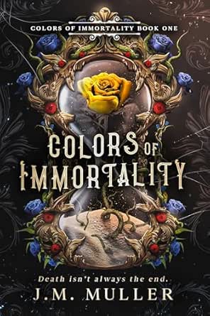 Colors of Immortality by J.M. Muller