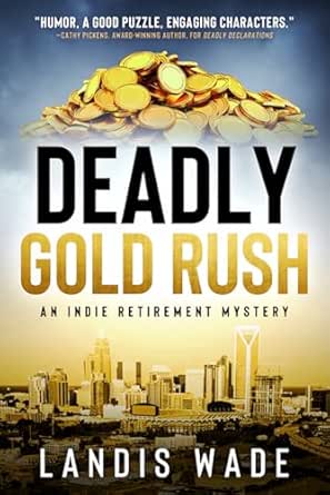 Deadly Gold Rush by Landis Wade