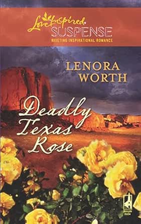 Deadly Texas Rose by Lenora Worth