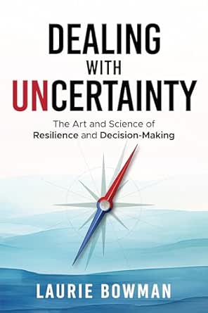 Dealing with Uncertainty by Laurie Bowman