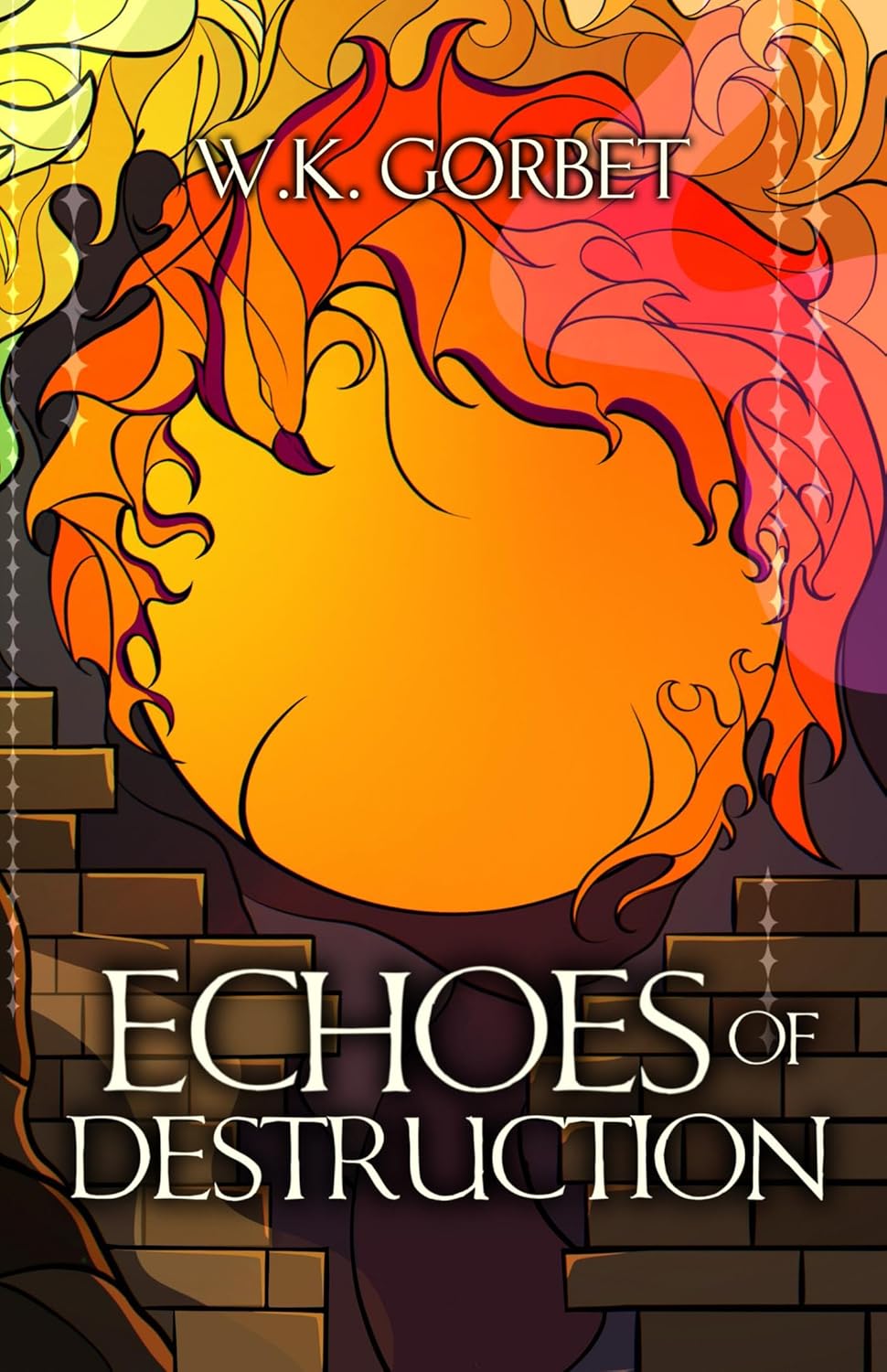 Echoes of Destruction by W. K. Gorbet