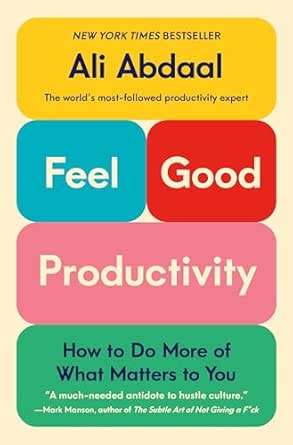 Feel-Good Productivity by Ali Abdaal