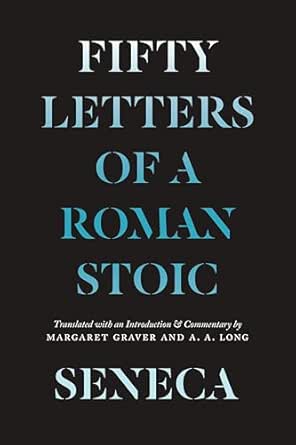 Fifty Letters of a Roman Stoic by Seneca