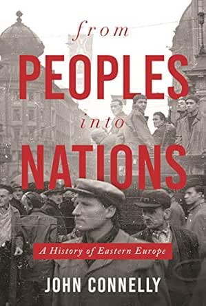 From Peoples into Nations by John Connelly