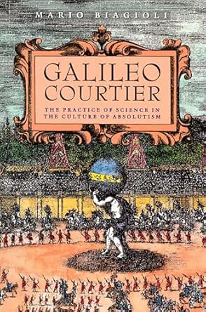 Galileo Courtier by Mario Biagioli