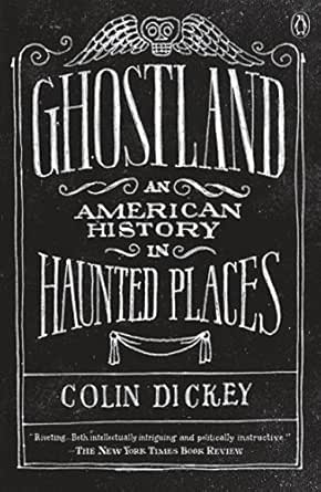 Ghostland by Colin Dickey