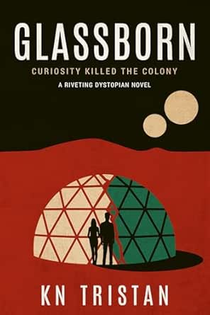 Glassborn by KN Tristan