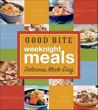 Good Bite: Weeknight Meals by Good Bite