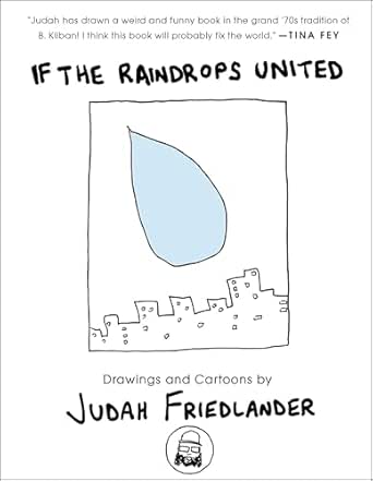 If the Raindrops United by Judah Friedlander