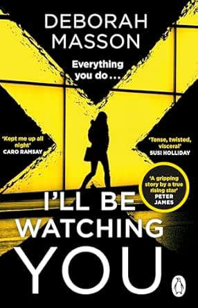 I’ll Be Watching You by Deborah Masson