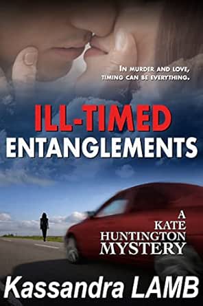 Ill-Timed Entanglements by Kassandra Lamb