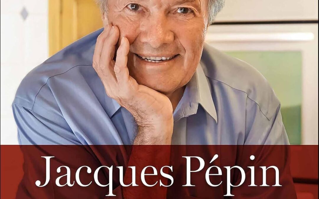 Jacques Pépin Heart & Soul in the Kitchen