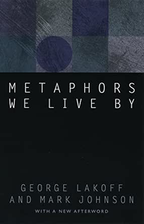 Metaphors We Live By by George Lakoff