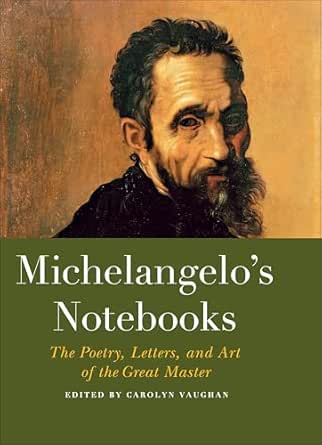 Michelangelo’s Notebooks by Carolyn Vaughan