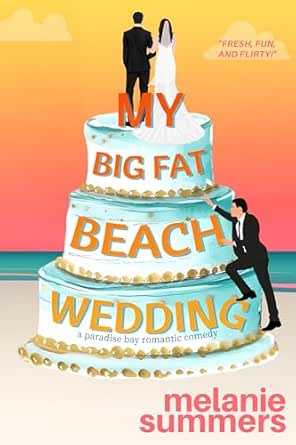 My Big Fat Beach Wedding by Melanie Summers