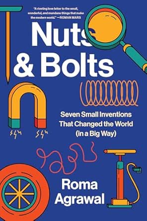 Nuts & Bolts by Roma Agrawal