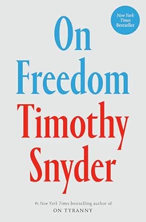 On Freedom by Timothy Snyder