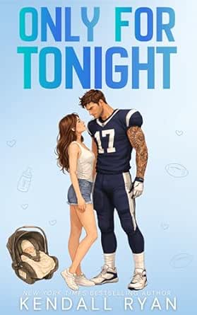 Only for Tonight by Kendall Ryan