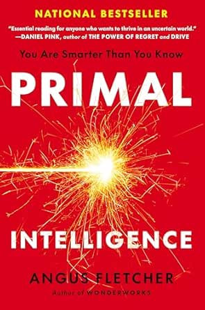 Primal Intelligence by Angus Fletcher