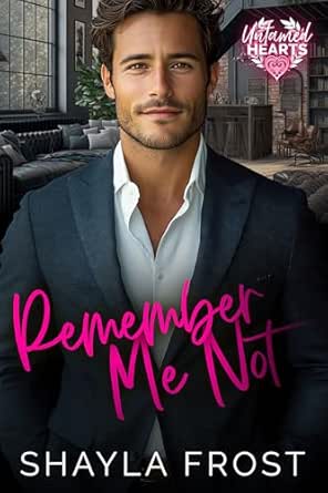 Remember Me Not by Shayla Frost