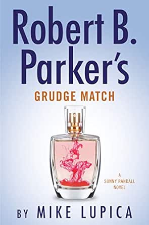 Robert B. Parker’s Grudge Match by Mike Lupica