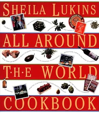 Sheila Lukins All Around the World Cookbook by Sheila Lukins