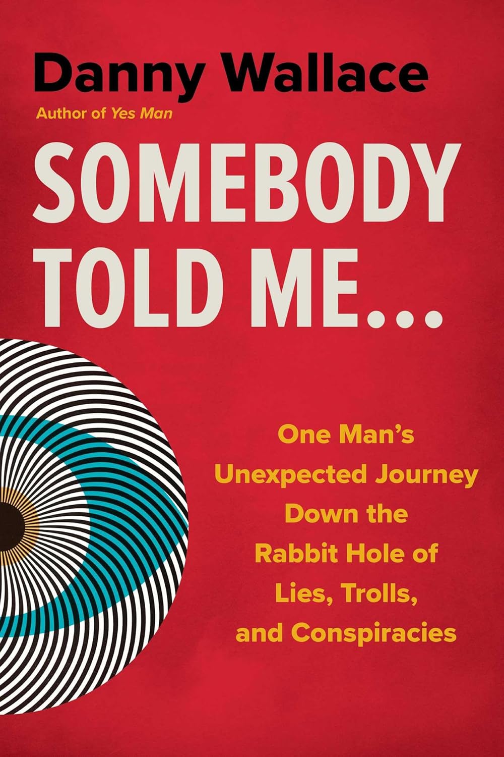 Somebody Told Me… by Danny Wallace