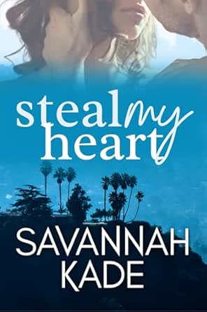 Steal My Heart by Savannah Kade