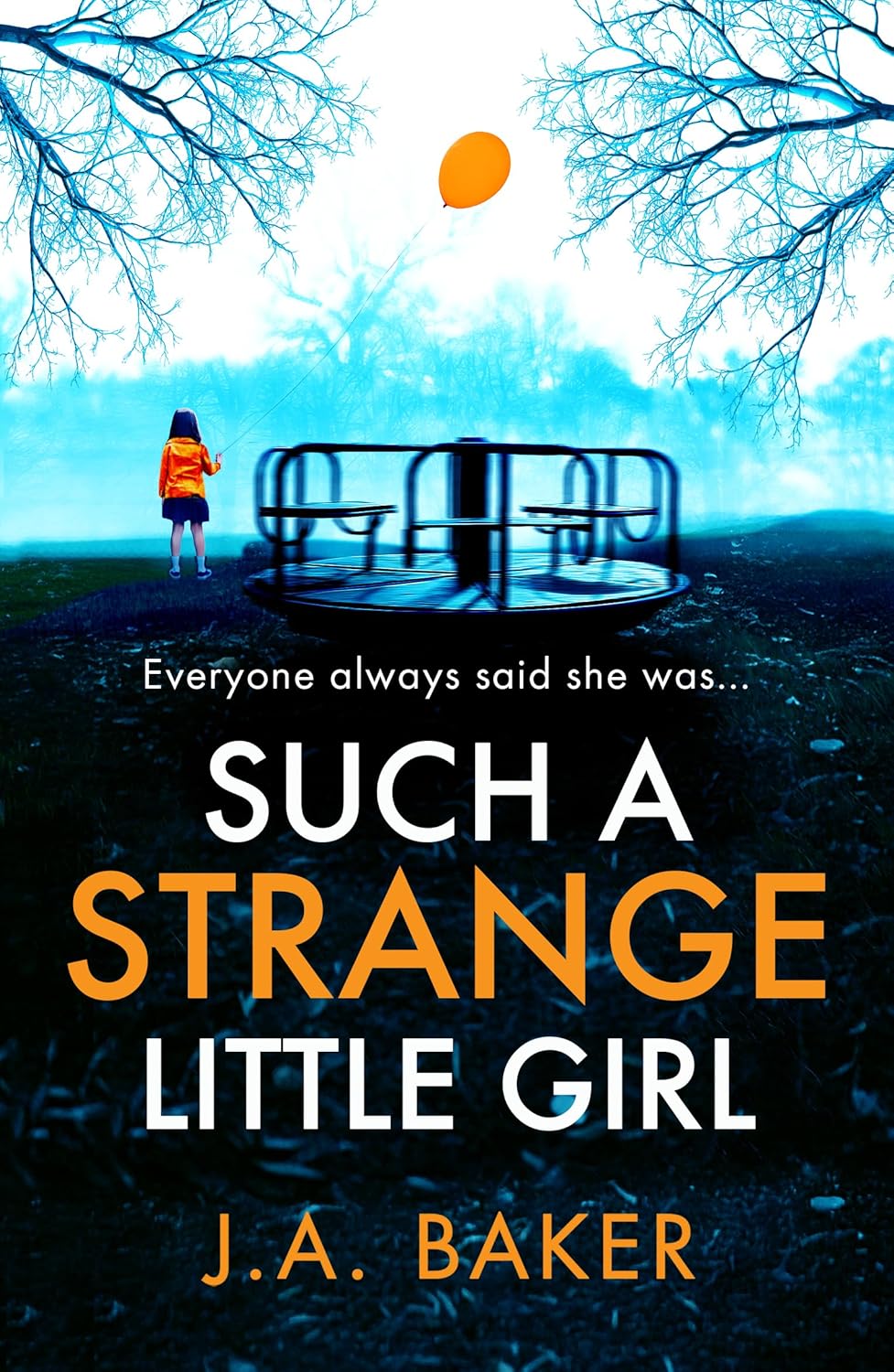 Such a Strange Little Girl by J.A. Baker