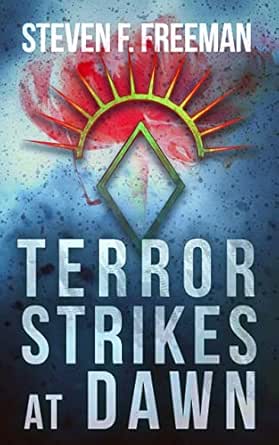 Terror Strikes at Dawn by Steven F. Freeman