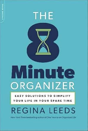 The 8 Minute Organizer by Regina Leeds
