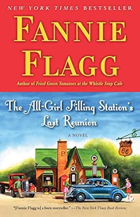The All-Girl Filling Station’s Last Reunion by Fannie Flagg