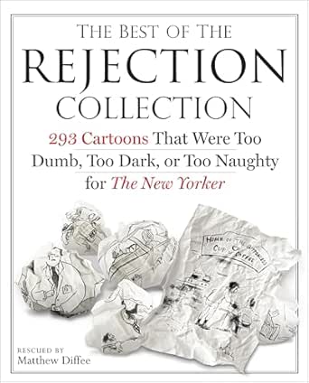 The Best of the Rejection Collection by Matthew Diffee