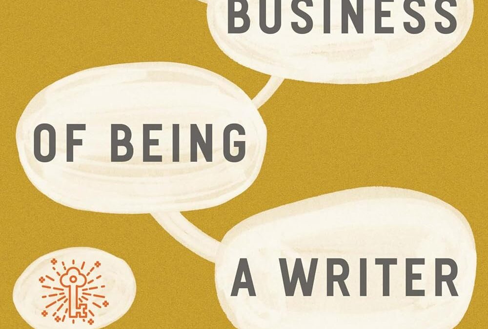 The Business of Being a Writer