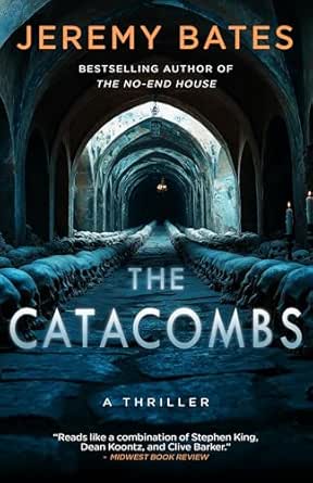 The Catacombs by Jeremy Bates