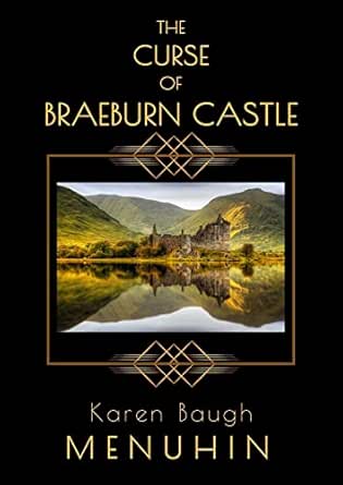 The Curse of Braeburn Castle by Karen Baugh Menuhin