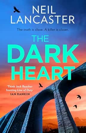 The Dark Heart by Neil Lancaster