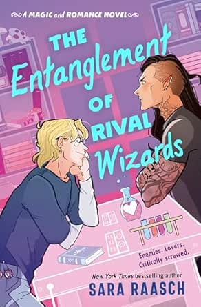 The Entanglement of Rival Wizards by Sara Raasch